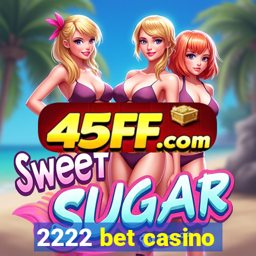 2222 bet casino